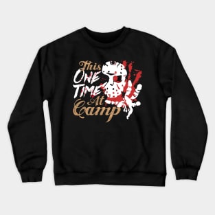 This One Time At Camp Horror Fan TShirt Crewneck Sweatshirt
